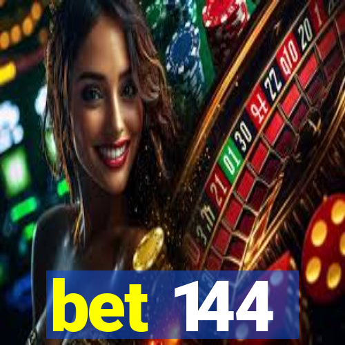 bet 144